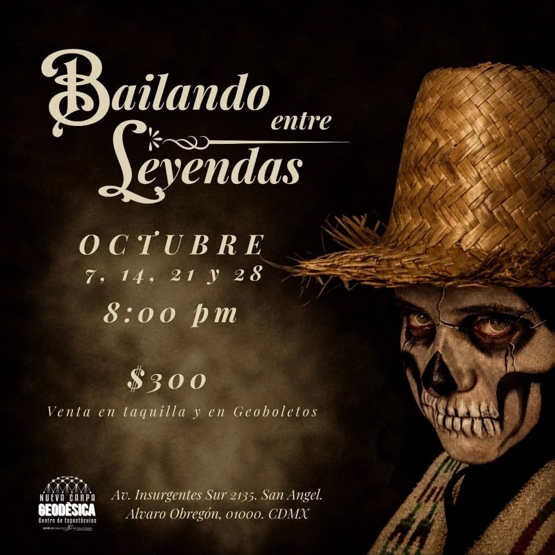 Cartel de Bailando entre leyendas: un catrín con sombrero de palma y el rostro pintado de calavera, sobre fondo café oscuro con neblina. Miércoles 7, 14, 21 y 28 de octubre, 20:00 h, Nueva Carpa Geodésica.