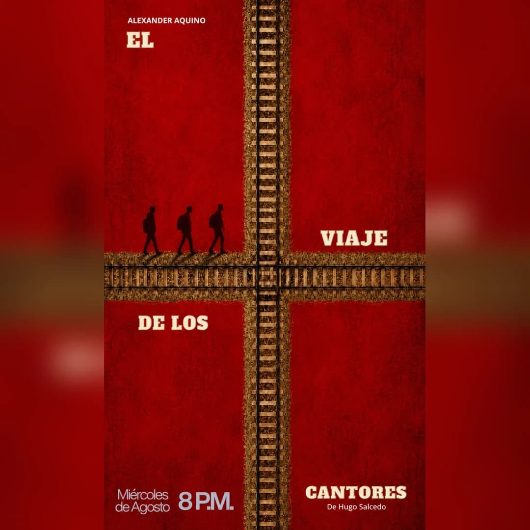 Cartel de El viaje de los cantores, de Hugo Salcedo: tres migrantes con mochila caminan junto a unas vías de tren sobre fondo rojo. Miércoles de agosto, 20:00 h